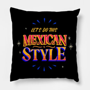 Proud of Mexican style Pillow