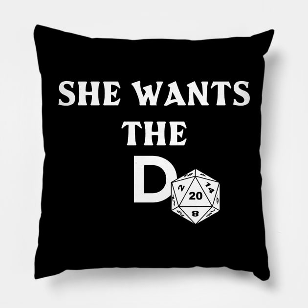 She Wants The D20 Pillow by Calico Devil