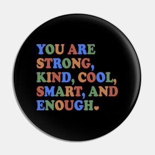 You Are Strong Kind Sm And Enough Pin