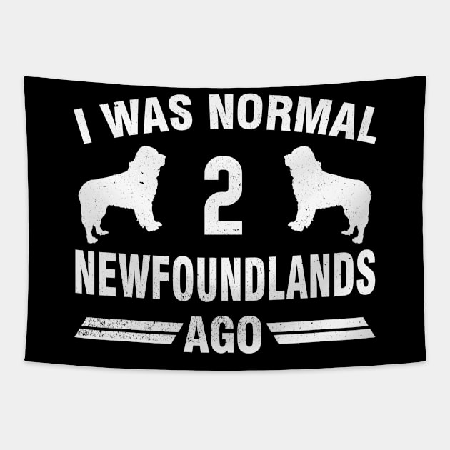 I Was Normal 2 Newfoundlands Ago Tapestry by magazin