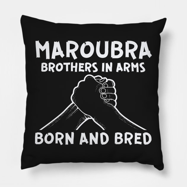 MAROUBRA - BROTHERS IN ARMS - BORN AND BRED Pillow by SERENDIPITEE