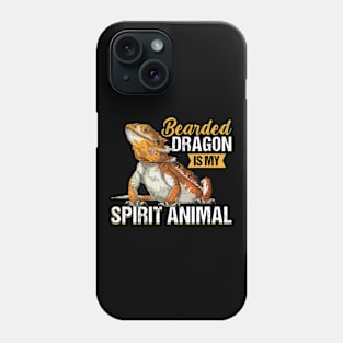 Bearded Dragon is my spirit animal Phone Case