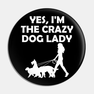 Yes I'm The Crazy Dog Lady Pin