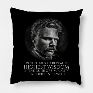 Truth tends to reveal its highest wisdom in the guise of simplicity. - Friedrich Nietzsche Pillow