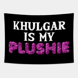 Khulgar is my plushie Tapestry