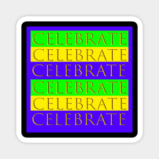 Celebrate Magnet