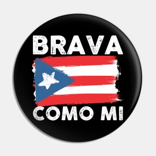 Brava Como Mi Bandera - Puerto Rico Strong Pin