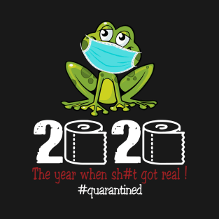 Frog 2020 The year when shit got real T-Shirt