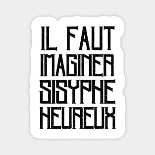 Copy of Albert Camus TEXT: il faut imaginer sisyphe heureux Magnet