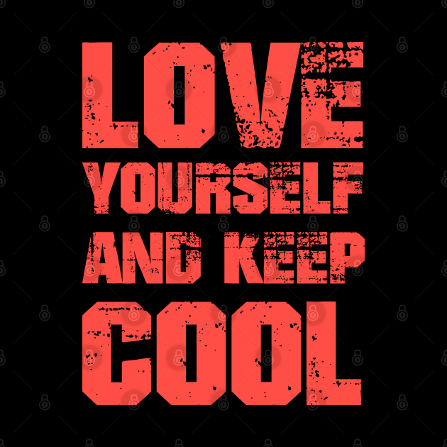 love yourself and keep cool - red by Happy Lime