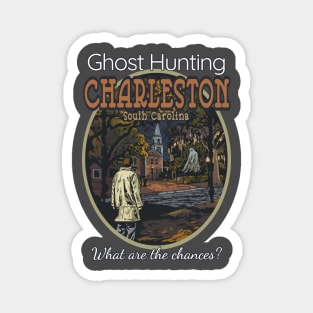 Ghost Hunting Charleston, SC Magnet