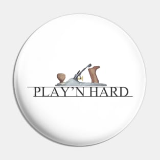 Play'n Hard Pin