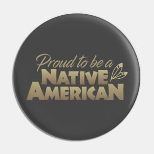 Proud to be a Native American Pin