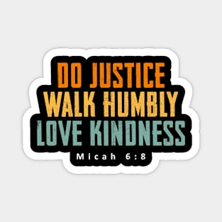 Do Justice Walk Humbly Love Kindness Magnet