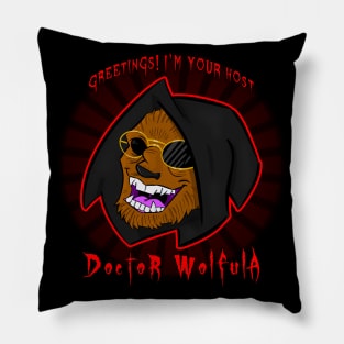 I'm Your Host DR. WOLFULA T-Shirt Pillow