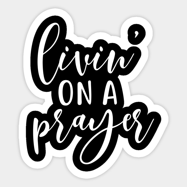 Livin' on a prayer - Livin On A Prayer - Sticker