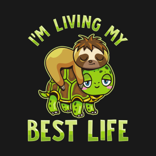 Cute Sloth & Turtle I'm Living My Best Life T-Shirt