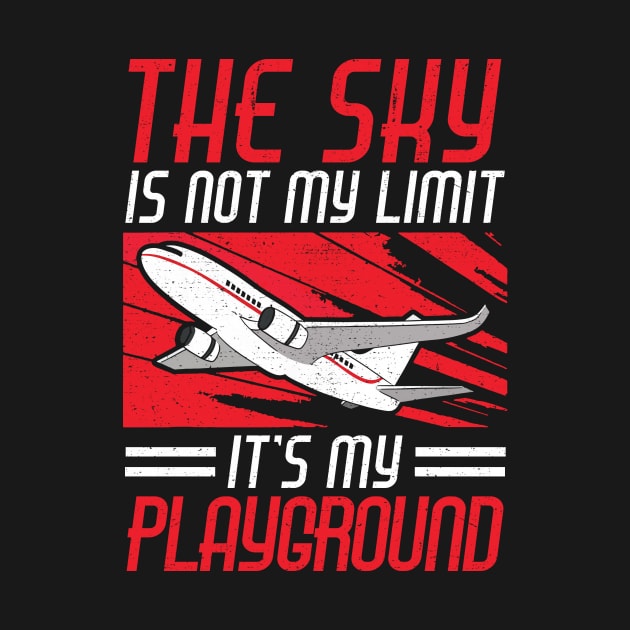 The Sky Is Not My Limit It’s My Playground by Aratack Kinder