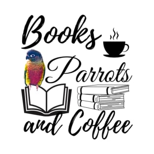 Books Parrots and Coffee quote | Bird, Parrots, reading, rest T-Shirt