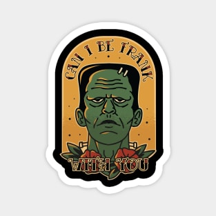 Can I be Frank with You - Tattoo Inspired graphic Magnet