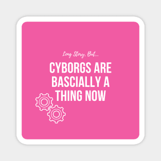 LSB Cyborgs Are Basically A Thing Now Magnet