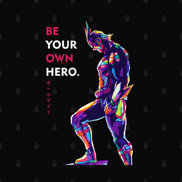 Be Your Own Hero by Zet Art