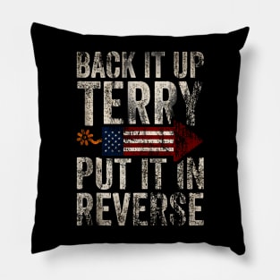 Back It Up Terry Put It In Reverse Funny 4th Of July Pillow