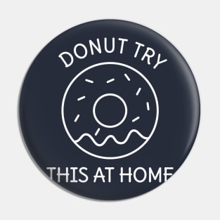 Funny Donut Pun Humor T-Shirt Pin