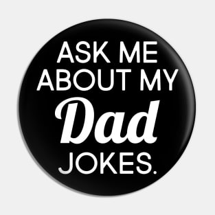 Ask Me About My Dad Jokes Pin