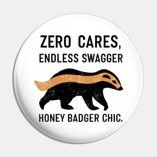 Funny Zero Cares Endless Swagger Honey Badger Chic Design Pin