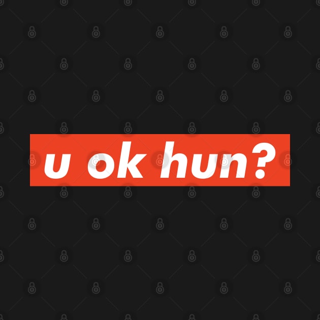 U OK Hun? funny gift by VanTees