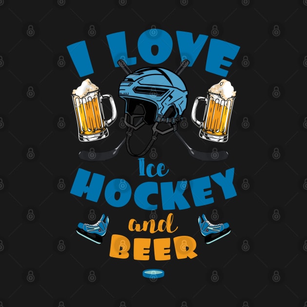 I love ice hockey and Beer by Rusty Lynx Design