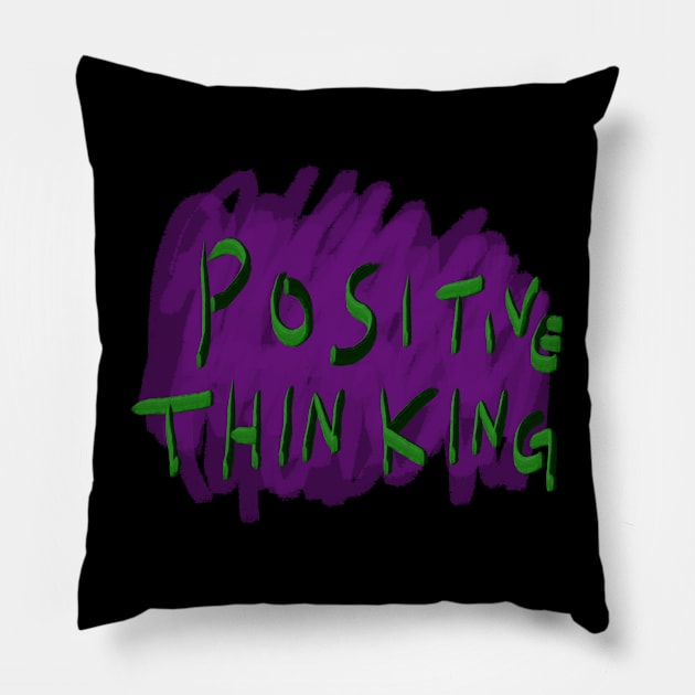 Positive thinking Pillow by Fandie