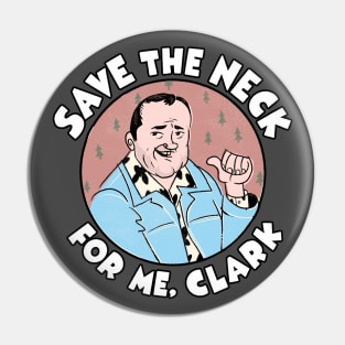 Save the Neck for Me Pin
