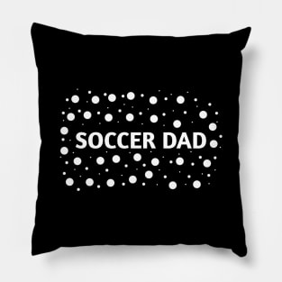 Soccer Dad, Gift for Soccer Players Pillow