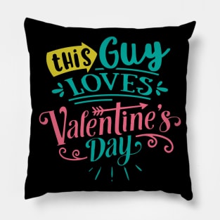 This Guy Loves Valentines Day Pillow