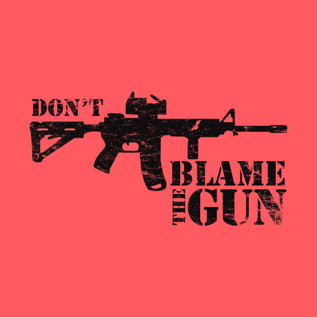 Don't Blame the Gun by MikesTeez