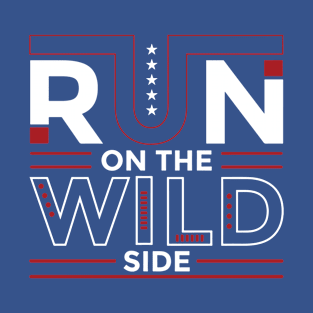 run on the wild side 4 T-Shirt