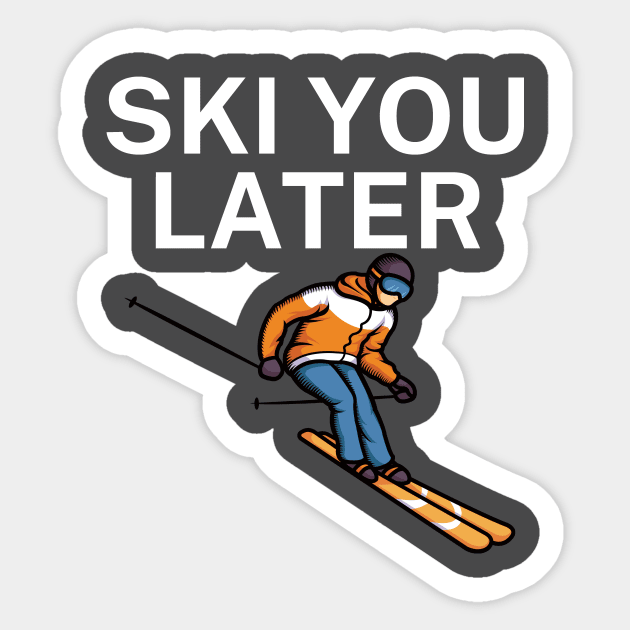 Ski you later - Skiing - Sticker