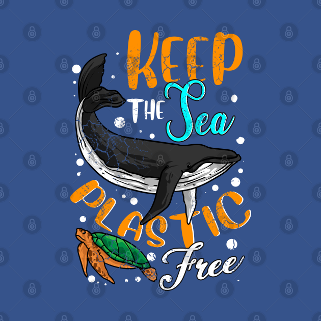 Keep The Sea Plastic Free Earth Day - Earth Day - T-Shirt | TeePublic