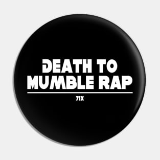 "Death to Mumble Rap" Promo Design #71X #716Movement T-Shirt Pin