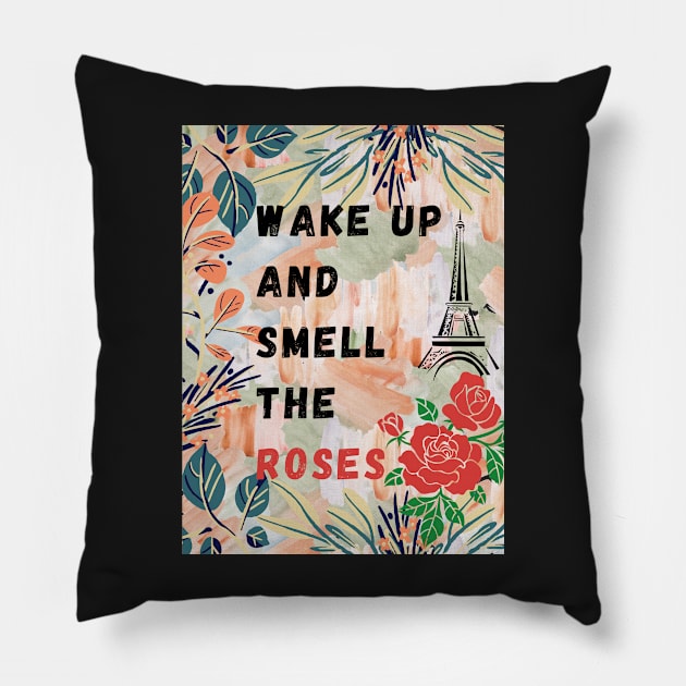 wake up and smell the roses Pillow by WeStarDust