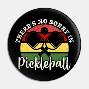 There's No Sorry In PickleBall Vintage Pin