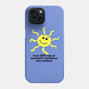 little ray of sarcastic sunshine Phone Case