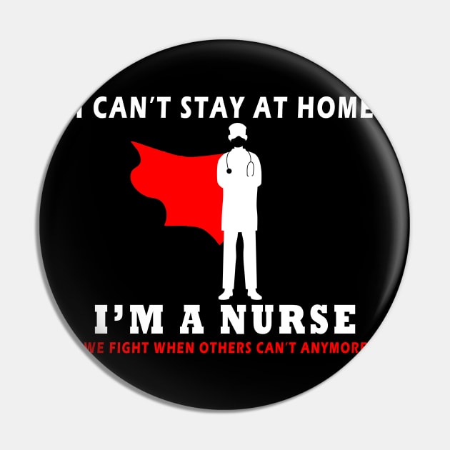 i can t stay at home i m a nurse funny Pin by Flipodesigner