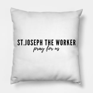 St. Joseph the worker pray for us Pillow