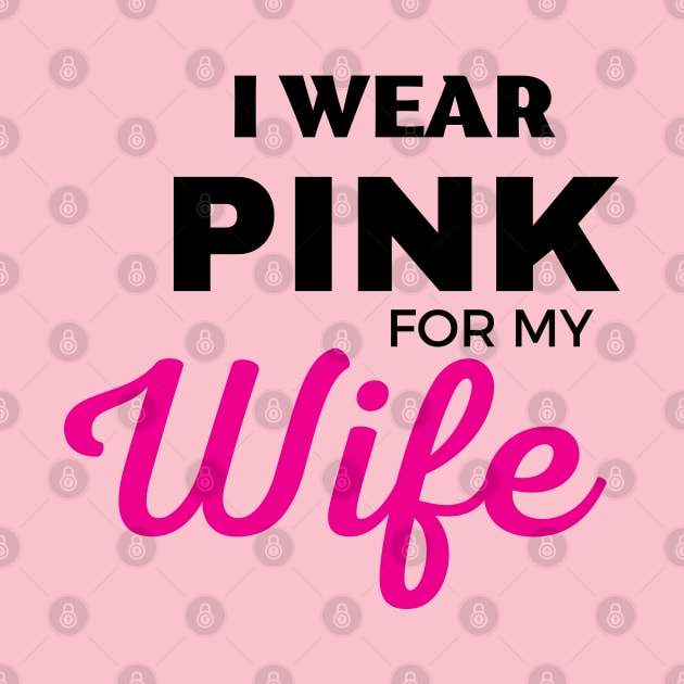 I WEAR PINK FOR MY WIFE by ZhacoyDesignz