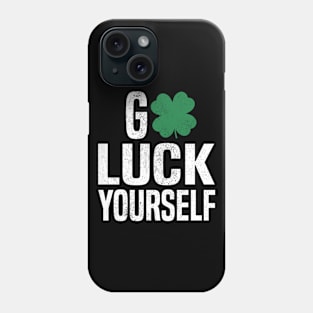 Go Luck Yourself Phone Case