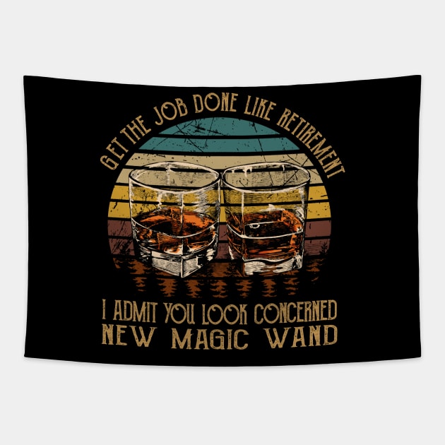 Get The Job Done Like Retirement, I Admit You Look Concerned Wine Glasses Music Lyrics Tapestry by Beetle Golf