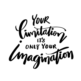 Your limitation it's only your imagination T-Shirt